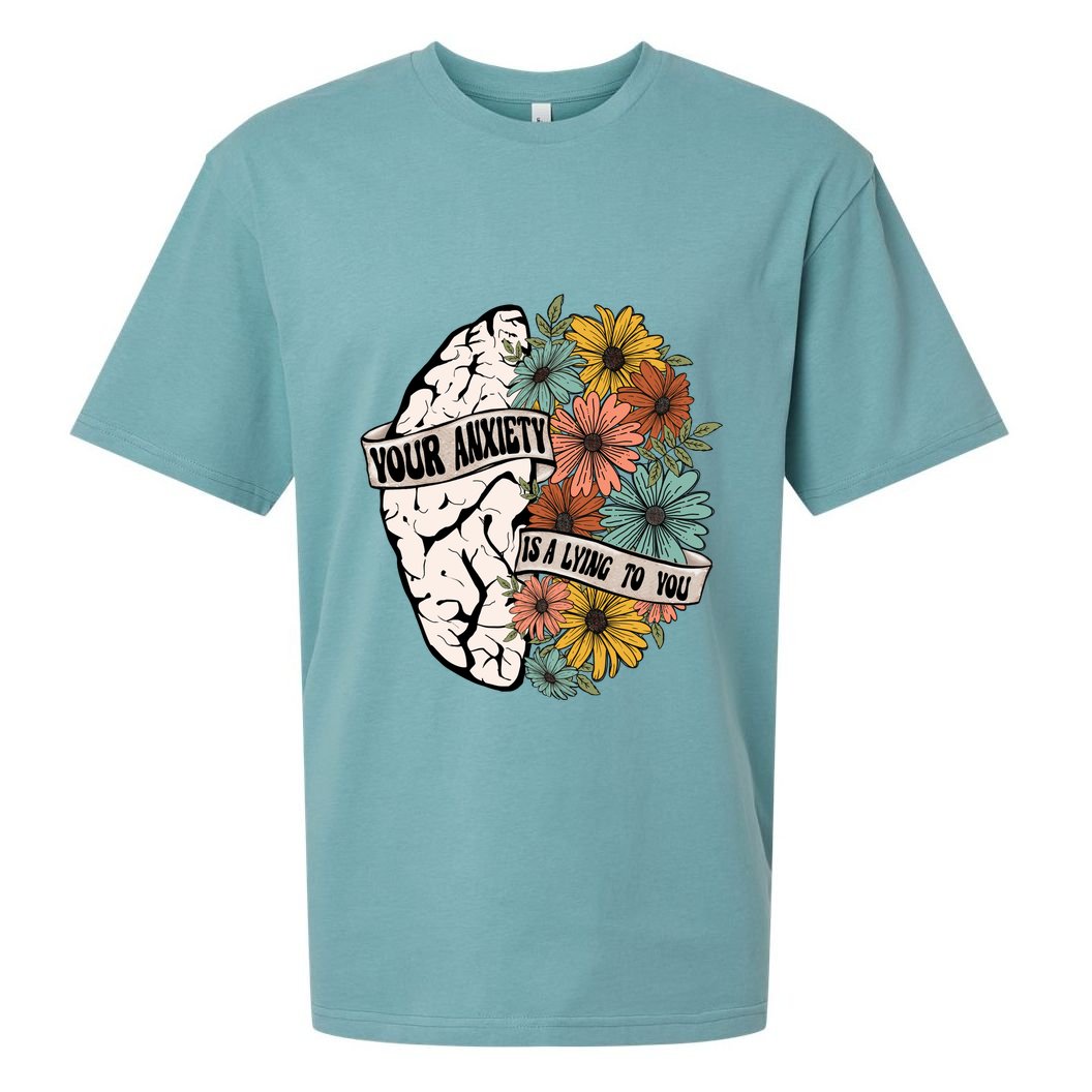 Your Anxiety Is A Lying To You Sueded Cloud Jersey T-Shirt