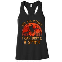 Yes Actually I Can Drive A Stick Witch Halloween Costume Women's Racerback Tank