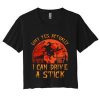 Yes Actually I Can Drive A Stick Witch Halloween Costume Women's Crop Top Tee