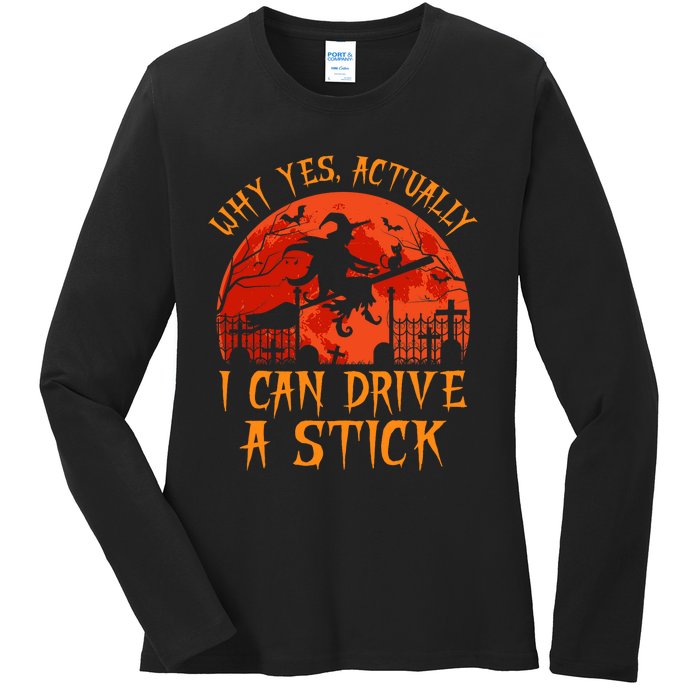 Yes Actually I Can Drive A Stick Witch Halloween Costume Ladies Long Sleeve Shirt