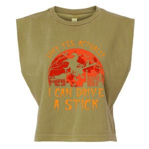 Yes Actually I Can Drive A Stick Witch Halloween Costume Garment-Dyed Women's Muscle Tee