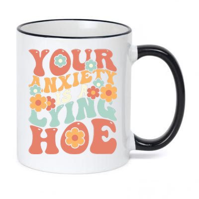 Your Anxiety Is A Lying Hoe Quote 11oz Black Color Changing Mug