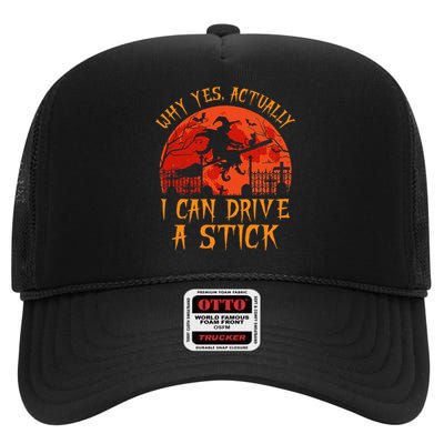 Yes Actually I Can Drive A Stick Witch Halloween Costume Gift High Crown Mesh Back Trucker Hat