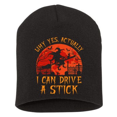 Yes Actually I Can Drive A Stick Witch Halloween Costume Gift Short Acrylic Beanie