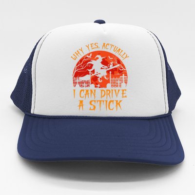 Yes Actually I Can Drive A Stick Witch Halloween Costume Gift Trucker Hat