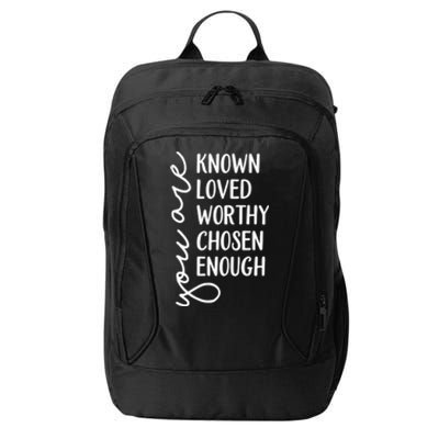 You Are Known Loved Worthy Chosen Enough Christian Gift City Backpack