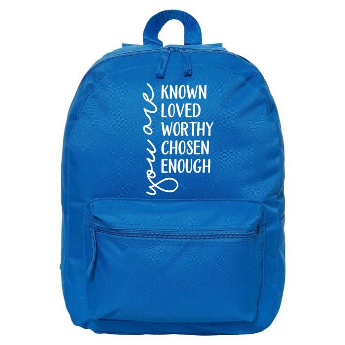 You Are Known Loved Worthy Chosen Enough Christian Gift 16 in Basic Backpack