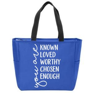 You Are Known Loved Worthy Chosen Enough Christian Gift Zip Tote Bag