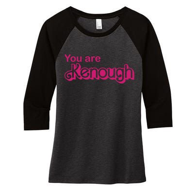 You Are Kenough Enough Movie Meme Women's Tri-Blend 3/4-Sleeve Raglan Shirt
