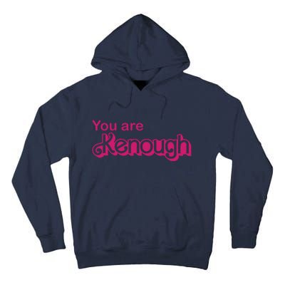 You Are Kenough Enough Movie Meme Tall Hoodie