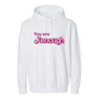 You Are Kenough Enough Movie Meme Garment-Dyed Fleece Hoodie