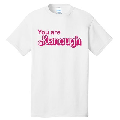 You Are Kenough Enough Movie Meme Tall T-Shirt