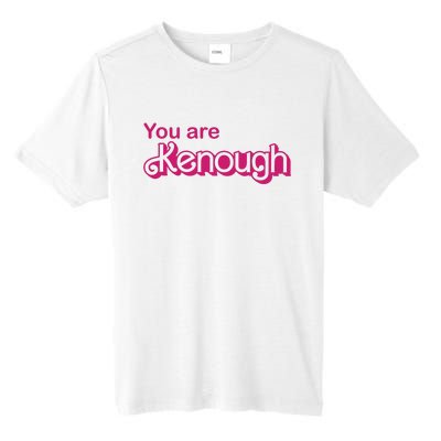 You Are Kenough Enough Movie Meme Tall Fusion ChromaSoft Performance T-Shirt