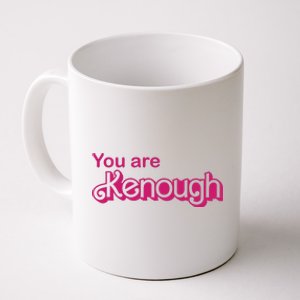 You Are Kenough Enough Movie Meme Coffee Mug