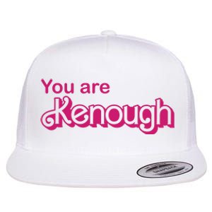 You Are Kenough Enough Movie Meme Flat Bill Trucker Hat