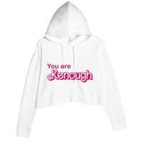 You Are Kenough Enough Movie Meme Crop Fleece Hoodie