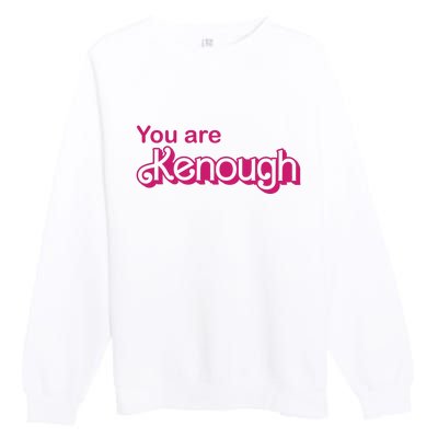 You Are Kenough Enough Movie Meme Premium Crewneck Sweatshirt