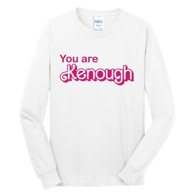 You Are Kenough Enough Movie Meme Tall Long Sleeve T-Shirt