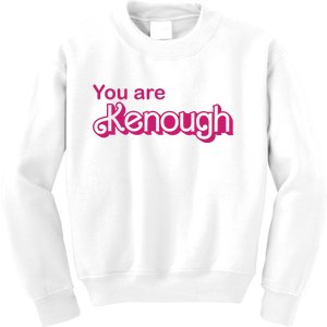 You Are Kenough Enough Movie Meme Kids Sweatshirt