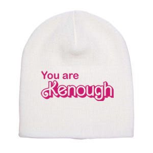 You Are Kenough Enough Movie Meme Short Acrylic Beanie