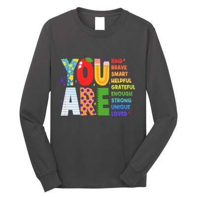 You Are Kind Unique Loved School Teacher Life Long Sleeve Shirt