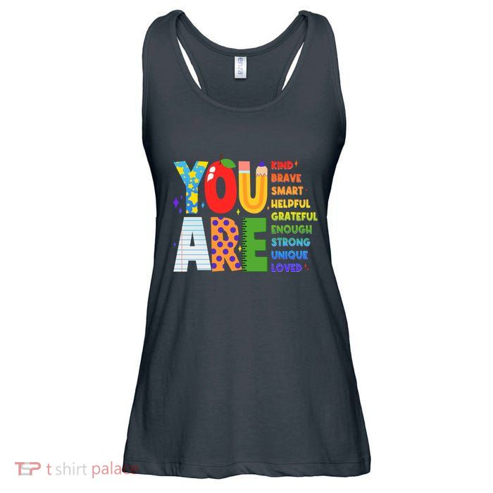 You Are Kind Unique Loved School Teacher Life Ladies Essential Flowy Tank