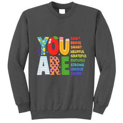 You Are Kind Unique Loved School Teacher Life Tall Sweatshirt