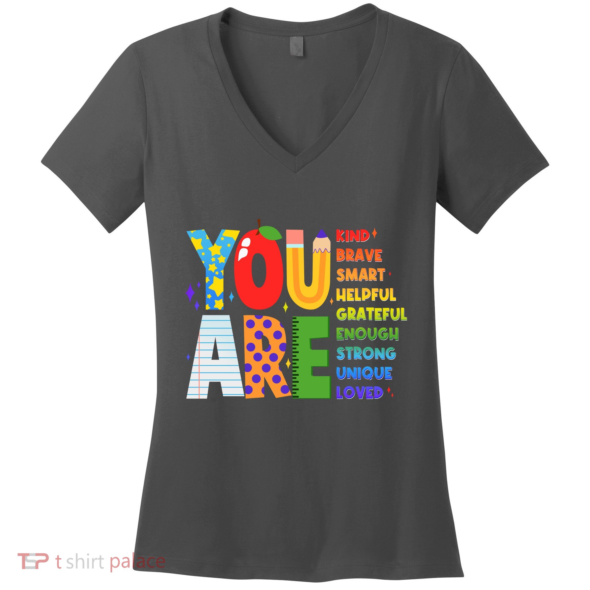 You Are Kind Unique Loved School Teacher Life Women's V-Neck T-Shirt