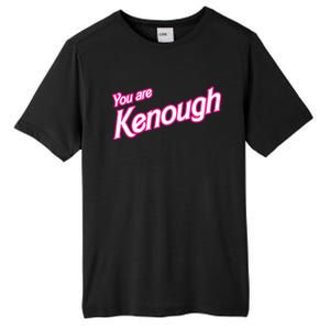 You Are Kenough Funny You Are Kenough For Men Women Tall Fusion ChromaSoft Performance T-Shirt