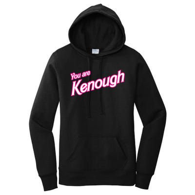 You Are Kenough Funny You Are Kenough For Men Women Women's Pullover Hoodie