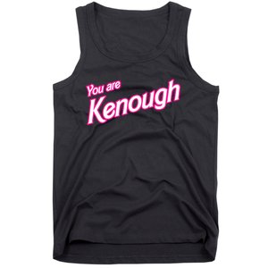 You Are Kenough Funny You Are Kenough For Men Women Tank Top