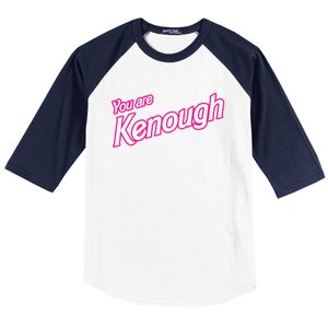 You Are Kenough Funny You Are Kenough For Men Women Baseball Sleeve Shirt