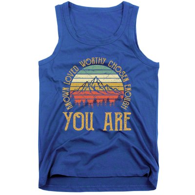 You Are Known Loved Worthy Chosen Enough Funny Gift Christian Gift Tank Top