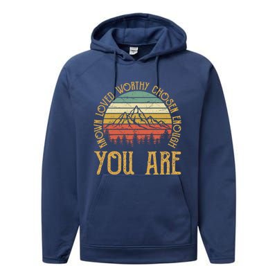 You Are Known Loved Worthy Chosen Enough Funny Gift Christian Gift Performance Fleece Hoodie