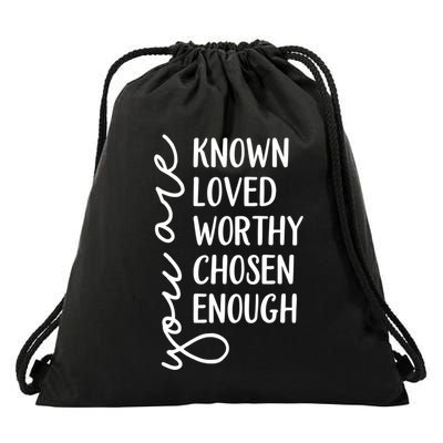 You Are Known Loved Worthy Chosen Enough Christian Gift Drawstring Bag