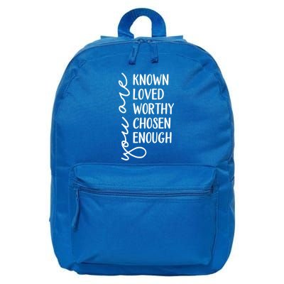 You Are Known Loved Worthy Chosen Enough Christian Gift 16 in Basic Backpack