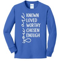 You Are Known Loved Worthy Chosen Enough Christian Gift Kids Long Sleeve Shirt