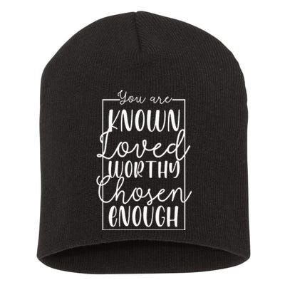 You Are Known Loved Worthy Chosen Enough Adoption Mom Funny Gift Short Acrylic Beanie