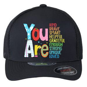 You Are Kind Brave Smart Helpful Grateful Enough Strong Great Gift Flexfit Unipanel Trucker Cap