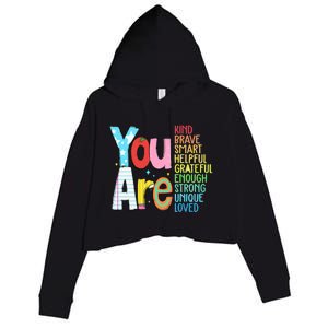 You Are Kind Brave Smart Helpful Grateful Enough Strong Great Gift Crop Fleece Hoodie