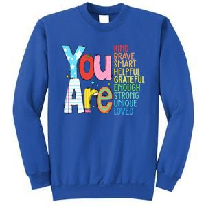 You Are Kind Brave Smart Helpful Grateful Enough Strong Great Gift Sweatshirt