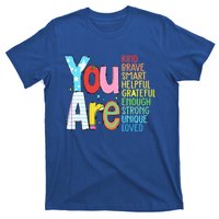 You Are Kind Brave Smart Helpful Grateful Enough Strong Great Gift T-Shirt