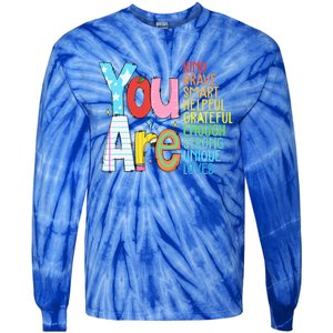 You Are Kind Brave Smart Helpful Grateful Enough Strong Great Gift Tie-Dye Long Sleeve Shirt