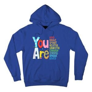 You Are Kind Brave Smart Helpful Grateful Enough Strong Great Gift Tall Hoodie