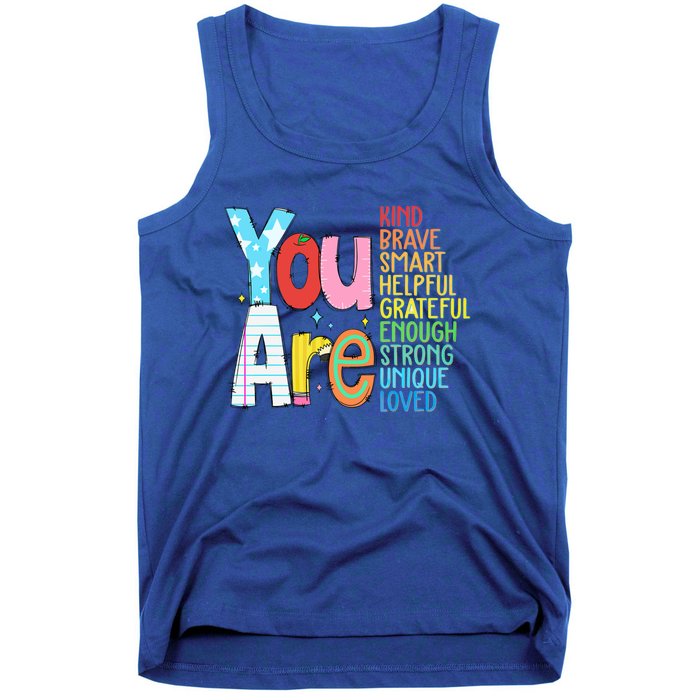 You Are Kind Brave Smart Helpful Grateful Enough Strong Great Gift Tank Top