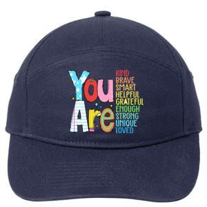 You Are Kind Brave Smart Helpful Grateful Enough Strong Great Gift 7-Panel Snapback Hat