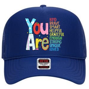 You Are Kind Brave Smart Helpful Grateful Enough Strong Great Gift High Crown Mesh Back Trucker Hat