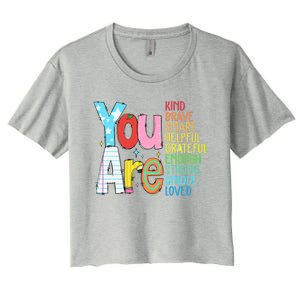 You Are Kind Brave Smart Helpful Grateful Enough Strong Great Gift Women's Crop Top Tee