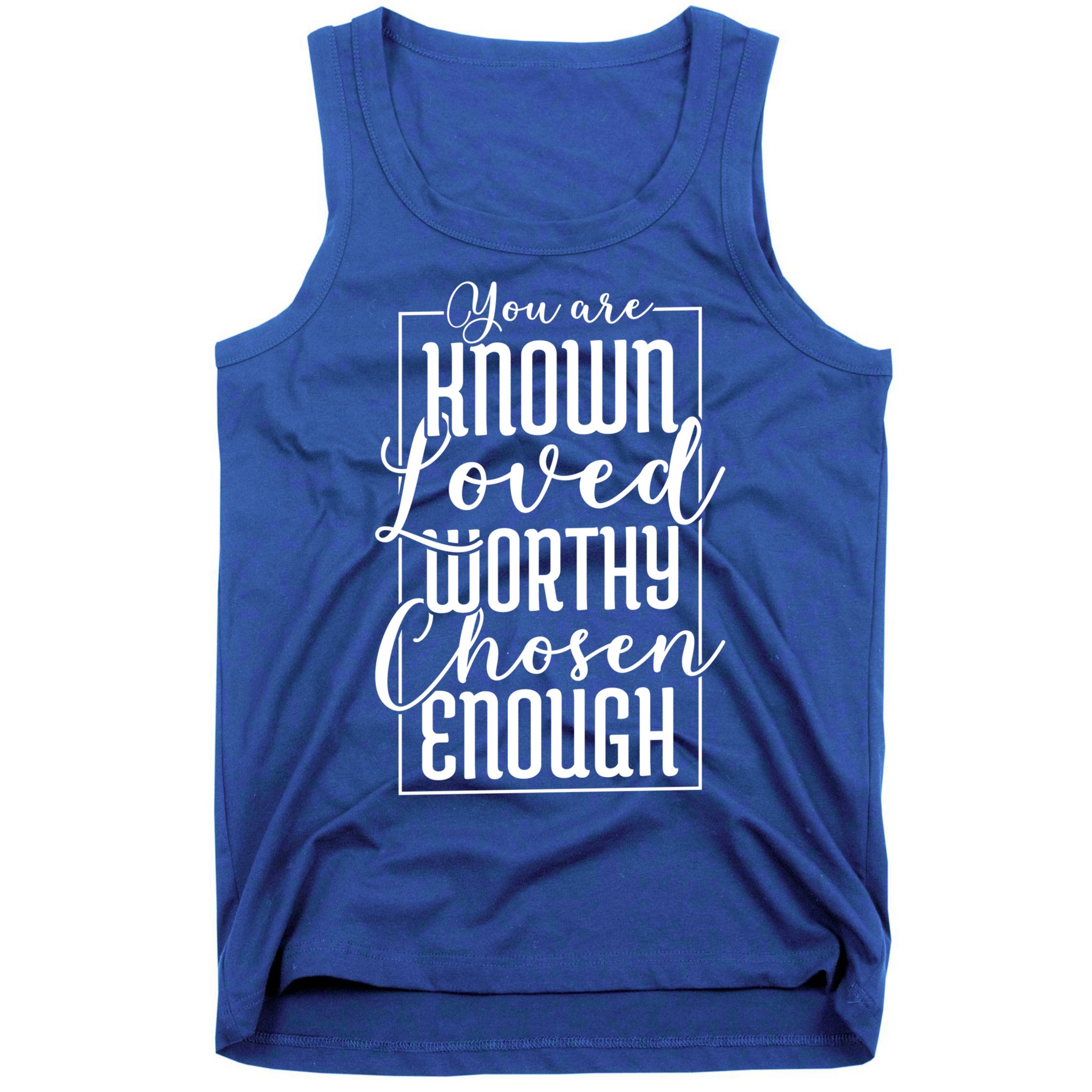 You Are Known Loved Worthy Chosen Enough Adoption Mom Funny Gift Tank Top