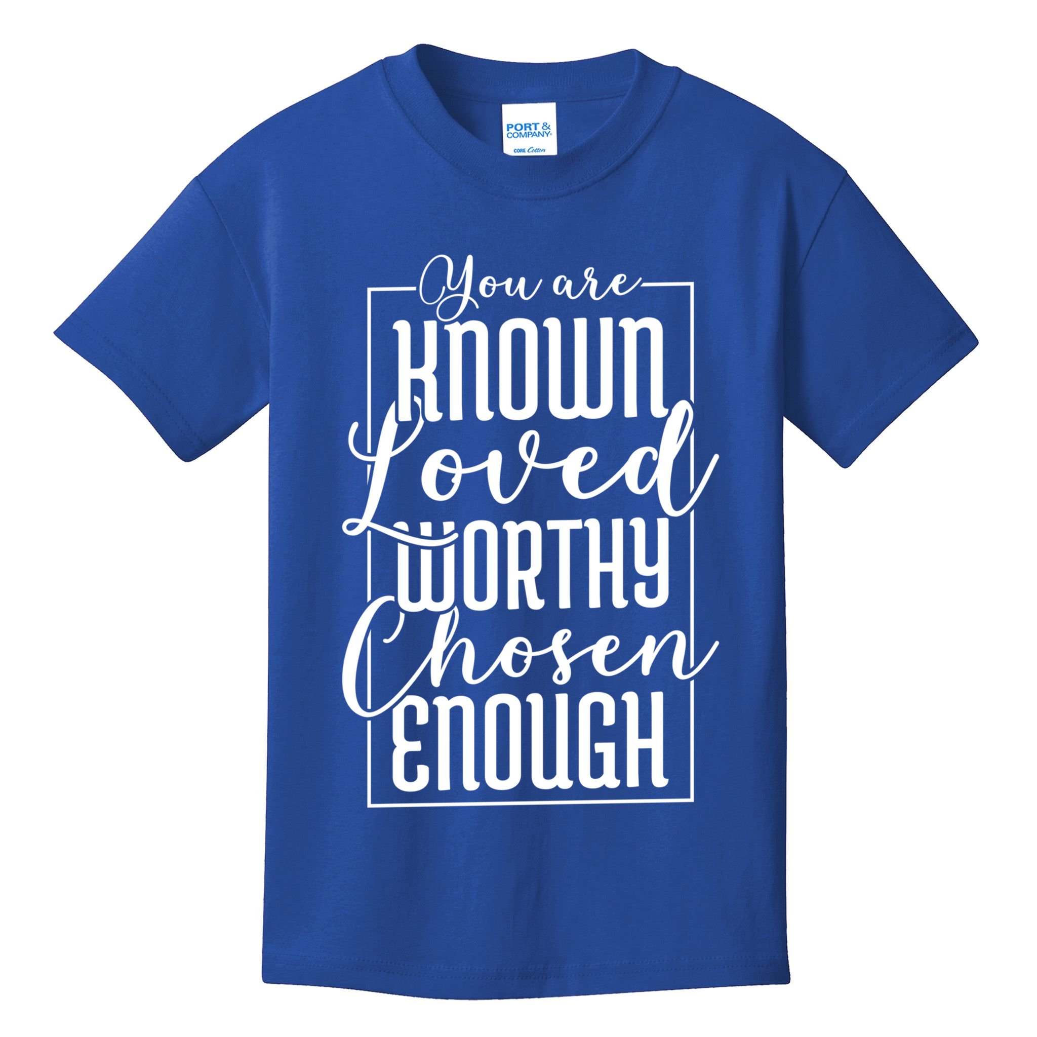 You Are Known Loved Worthy Chosen Enough Adoption Mom Funny Gift Kids T-Shirt